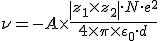 \nu=-A\times\frac{\left|z_1 \times z_2\right| \cdot N \cdot e^2}{4\times \pi \times \epsilon_0 \cdot d}